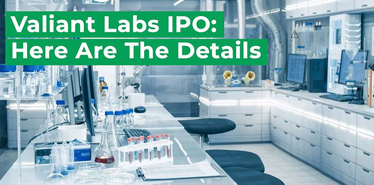 वेलीयंट लॅबरोटरीचा समभाग प्रिमीयमसह लिस्ट Valiant Laboratories shares listed with premium